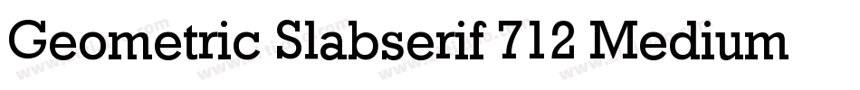 Geometric Slabserif 712 Medium BT字体转换